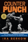 Counterpunch : Ali, Tyson, the Brown Bomber, and Other Stories of the Boxing Ring - Book