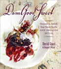 Damgoodsweet : Desserts to Satisfy Your Sweet Tooth, New Orleans Style - Book