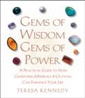 Gems of Wisdom, Gems of Power : A Practical Guide to How Gemstones, Minerals and Crystals Can Enhance Your Life - Book