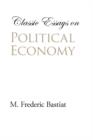 Classic Essays on Political Economy - Book