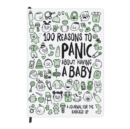 100 Reasons to Panic about Having a Baby Journal - Book