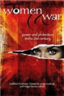 Women and War : Power and Protection in the 21st Century - Book