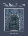 The Iran Primer : Power, Politics, and U.S. Policy - Book