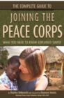 The Complete Guide to Joining the Peace Corps : What You Need to Know Explained Simply - eBook