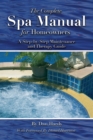 The Complete Spa Manual for Homeowners : A Step-by-Step Maintenance and Therapy Guide - eBook