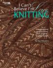 I Can't Believe I'm Lace Knitting - Book