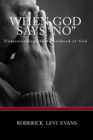 When God Says No : Understanding The Fatherhood Of God - Book
