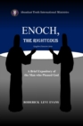 Enoch, the Righteous : A Brief Expository of the Man Who Pleased God - Book