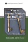 Keys to Pastoral Ministry and Recovery : Help for Wounded Healers - Book