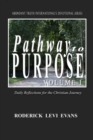 Pathway to Purpose (Volume I) : Daily Reflections for the Christian Journey - Book