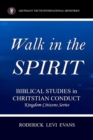 Walk in the Spirit : Biblical Studies in Christian Conduct - Book