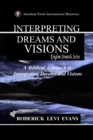 Interpreting Dreams and Visions : A Biblical Approach to Interpreting Dreams and Visions - Book