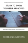 Study to Show Yourself Approved : Exploring Christian Concepts for Victorious Living - Book