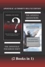 Apostolic Authority Deluxe Edition (2 Books in 1) : The Apostle Question & The Apostolic Paradigm Shift - Book