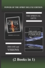 Power of the Spirit Deluxe Edition (2 Books in 1) : The Spiritual Gifts & Dreams and Visions - Book