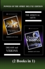 Power of the Spirit Deluxe Edition (2 Books in 1): The Spiritual Gifts & Dreams and Visions - eBook