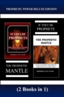 Prophetic Power Deluxe Edition (2 Books in 1) : If They Be Prophets & The Prophetic Mantle - Book