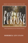 Pathway to Purpose (Volume II) : Daily Inspiration for the Christian Journey - Book