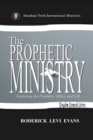 The Prophetic Ministry : Exploring the Prophetic Office and Gift - Book