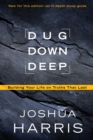 Dug Down Deep : Unearthing What to Believe and Why it Matters - Book