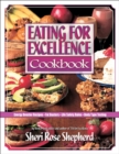 Eating for Excellence Cookbook : Energy Booster Recipes, Fat Busters, Life Safety Rules, and Body Type Testing - Book