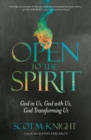 Open to the Spirit: God in Us, God with Us, God Transforming Us - Book
