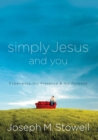 Simply Jesus and You : Experience His Presence & His Purpose - Book