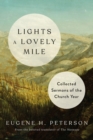 Lights a Lovely Mile : Collected Sermons of the Church Year - Book