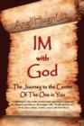 IM With God : A Journey to the Center of The One in You - Book