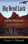 Big Bend Luck : A Tuli Black Wolf Adventure - Book