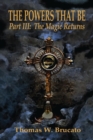 The Powers That Be Part III : The Magic Returns - Book