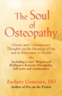 THE Soul of Osteopathy : The Place of Mind in Early Osteopathic Life Science - Includes Reprints of Coues' Biogen and Hoffman's Esoteric Osteopathy - Book