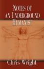 Notes of an Underground Humanist - Book
