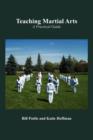 Teaching Martial Arts : A Practical Guide - Book