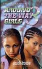 Around The Way Girls 3 : Double Trouble - Book