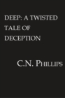 Deep : A Twisted Tale of Deception - Book