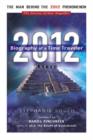 2012: Biography of a Time Traveler : The Journey of Jose Arguelles - Book