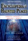 Encyclopedia of Haunted Places : Ghostly Locales From Around the World - Book
