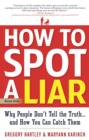 How to Spot a Liar, Revised Edition : Why People Don't Tell the Truth.and How You Can Catch Them - Book