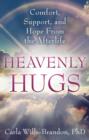 Heavenly Hugs : Comfort, Support, and Hope from the Afterlife - Book