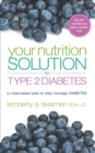 Your Nutriton Solution to Type 2 Diabetes : A Meal-Based Plan to Manage Diabetes - eBook