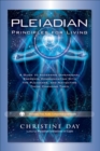 Pleiadian Principles For Living : A Guide to Accessing Dimensional Energies, Communicating With the Pleiadians, and Navigating These Changing Times - eBook