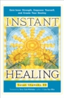 Instant Healing : Gain Inner Strength, Empower Yourself, and Create Your Destiny - eBook