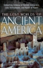 The Lost Worlds of Ancient America : Compelling Evidence of Ancient Immigrants, Lost Technologies, and Places of Power - eBook