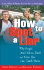 How to Spot a Liar : Why People Dont Tell the Truth and How You Can Catch Them - eBook