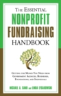 Essential Nonprofit Fundraising Handbook : Getting the Money You Need From Government Agencies, Businesses, Foundations and Individuals - eBook