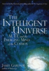 Intelligent Universe : AI ET and the Emerging Mind of the Cosmos - eBook