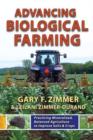 Advancing Biological Farming : Practicing Mineralized, Balanced Agriculture to Improve Soils & Crops - Book