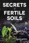 Secrets of Fertile Soils : Humus as the Guardian of the Fundamentals of Natural Life - Book