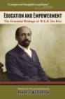 Education and Empowerment : The Essential Wirtings of W.E.B. Du Bois - Book